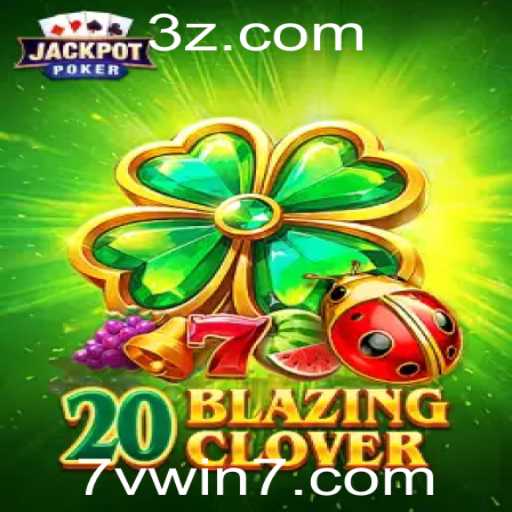 Descubra o Mundo Empolgante de 20BlazingClover: Um Jogo Inovador